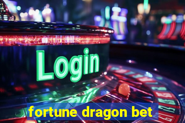 fortune dragon bet